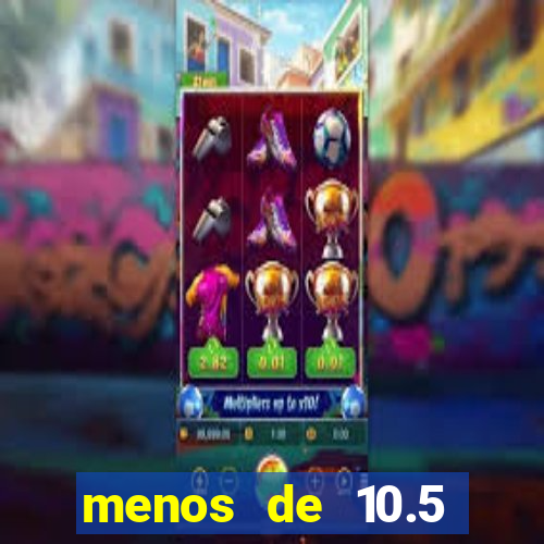 menos de 10.5 escanteios o que significa